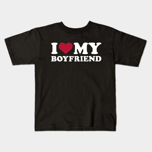 I love my boyfriend Kids T-Shirt by Designzz